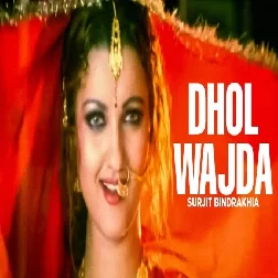 Dhol Wajda Sarbjit Cheema Mp3 Song Download