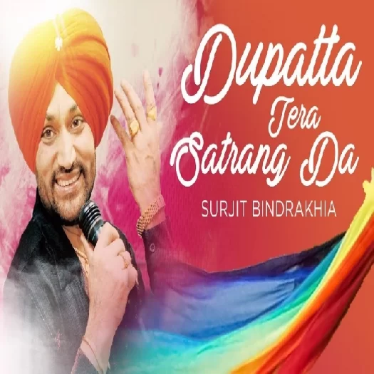 Dupatta Tera Satrang Da Surjit Bindrakhia Mp3 Song Download