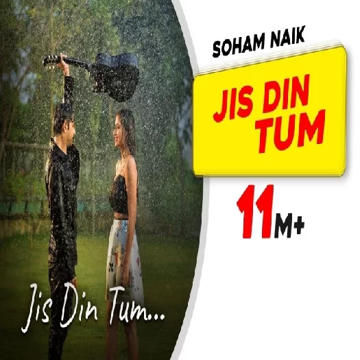 Jis Din Tum Soham Naik Mp3 Song Download