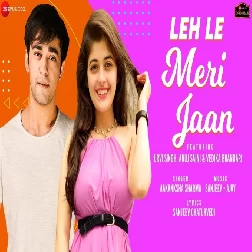Leh Le Meri Jaan Aakanksha Sharma Mp3 Song Download