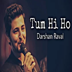 Tum Hi Ho Darshan Raval Mp3 Song Download