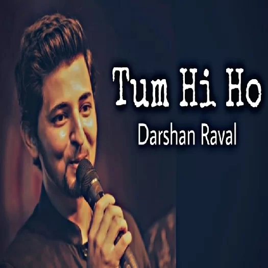 Tum Hi Ho Darshan Raval Mp3 Song Download-(GoMyMp3.Com) Poster