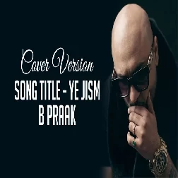 Ye Jism B Praak Mp3 Song Download