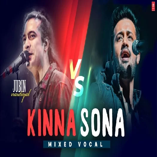 Kinna Sona Atif Aslam, Jubin Nautiyal Mp3 Song Download