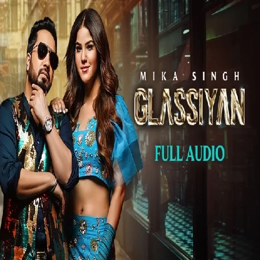 Glassiyan Mika Singh Mp3 Song Download
