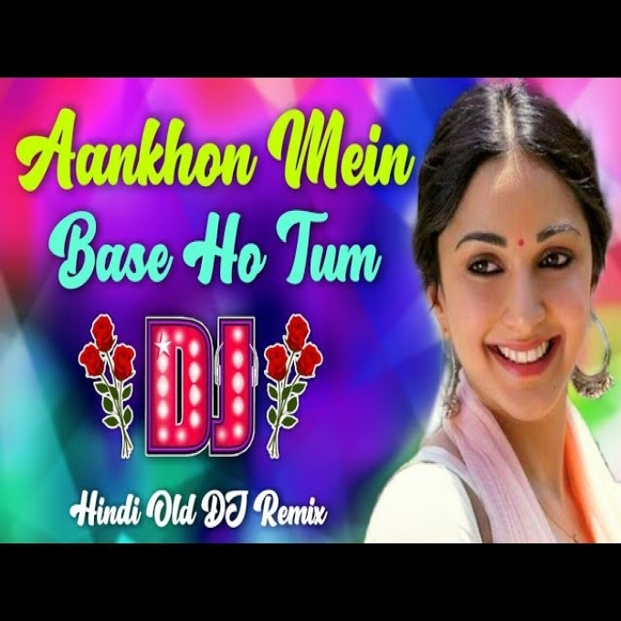 Aankhon Mein Base Ho Tum Hindi Viral Dj Remix Songs-(GoMyMp3.Com) Poster